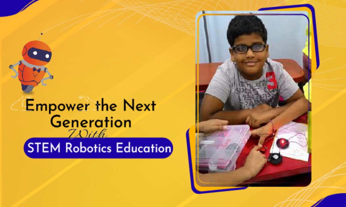 Empower the Next Generation with STEM Robotics Education